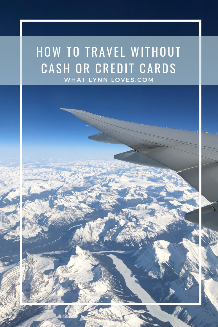 How to Travel Without Cash or Credit Cards