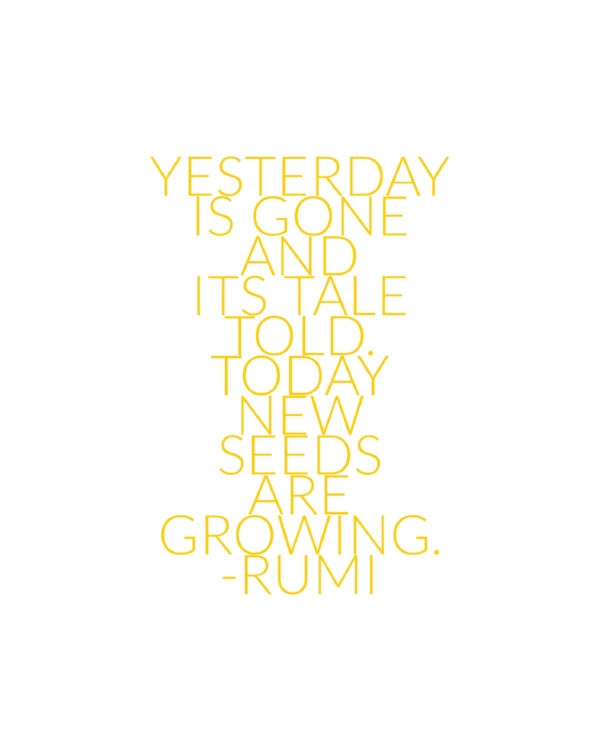 Yesterday Is Gone Rumi Quote